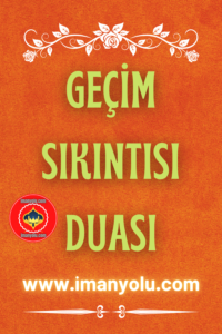 Geçin Sıkıntısı Duası