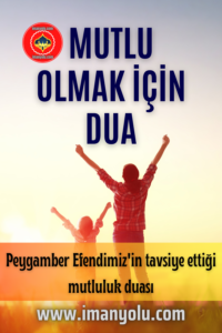 Mutlu Olmak İçin Dua