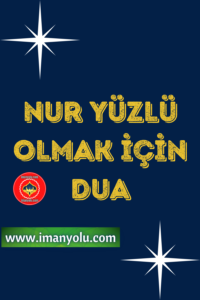 Nur Yüzlü Olmak İçin Dua